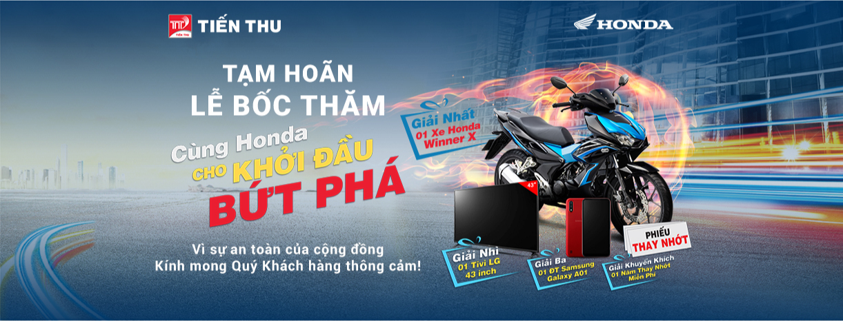 Thông Báo Tạm Hoãn Lễ Bốc Thăm Chương Trình “Cùng Honda Cho Khởi Đầu Bứt Phá"